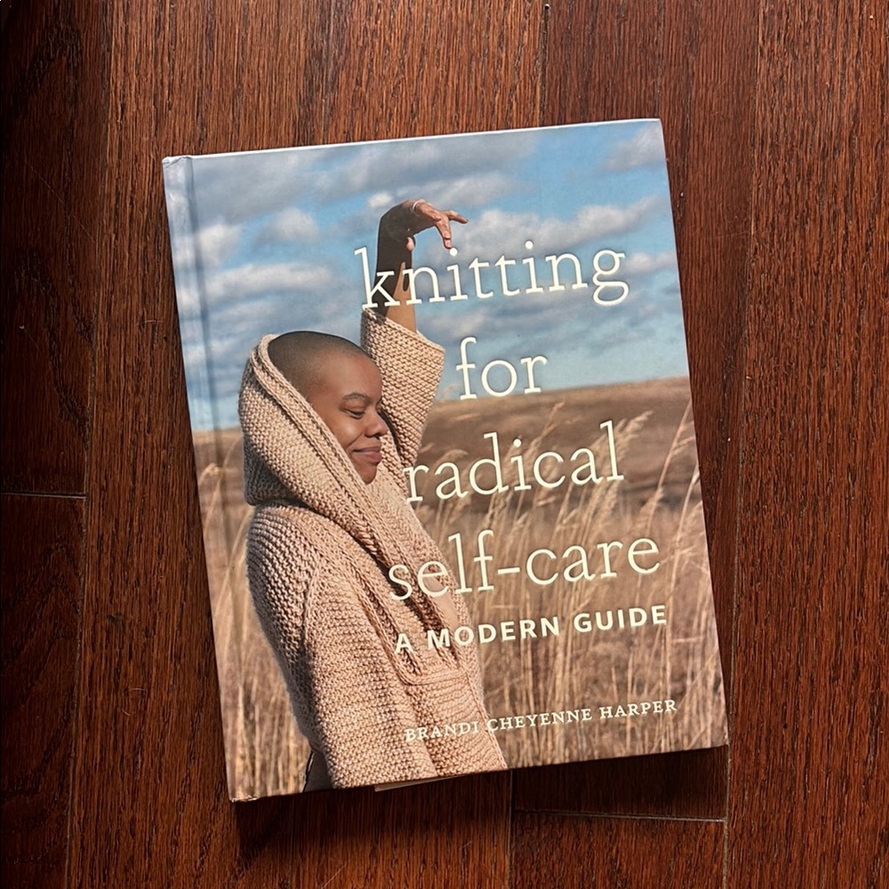 Knitting for Radical Self-Care Book by Brandi Cheyenne Harper